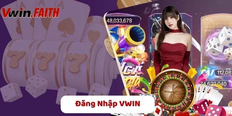 Đăng Nhập VWIN – Bước Khởi Đầu Cho Mọi Chiến Thắng Rực Rỡ