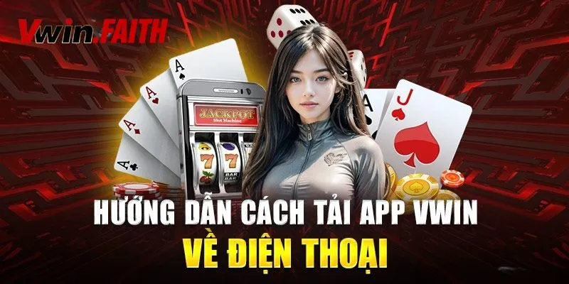 Hướng dẫn thực hiện tải app vwin cho thiết bị di động
