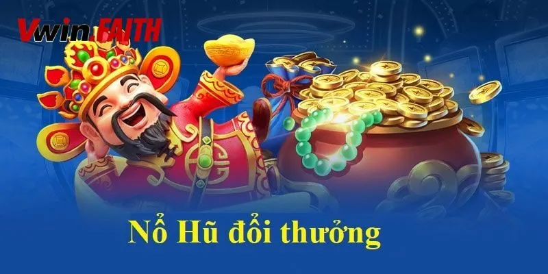 Khám phá về siêu phẩm nổ hũ đổi thưởng