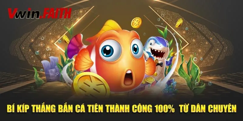 Bỏ túi mẹo săn ngư hiệu quả với bắn cá tiên