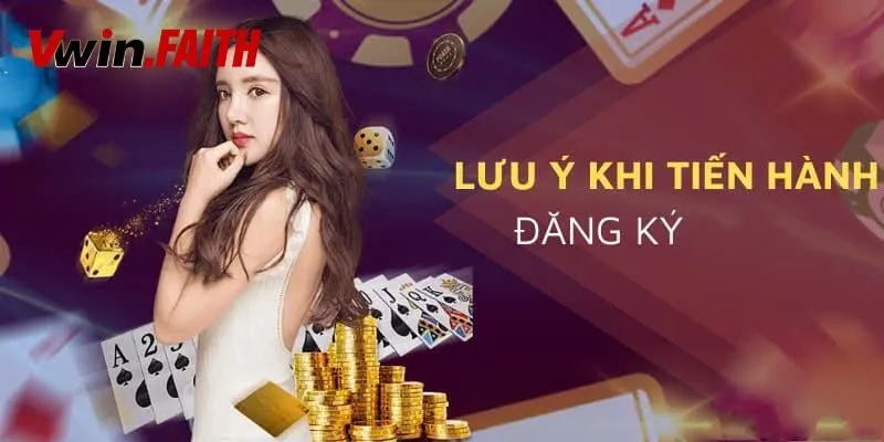 Lưu ý cần nhớ khi thực hiện đăng ký tài khoản Vwin