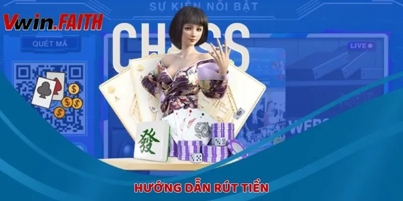Hướng dẫn rút tiền VWIN siêu dễ dàng
