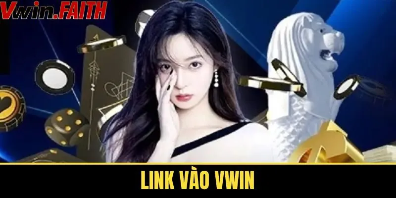 Link Vào VWIN Chính Thức, Truy Cập An Toàn, Minh Bạch