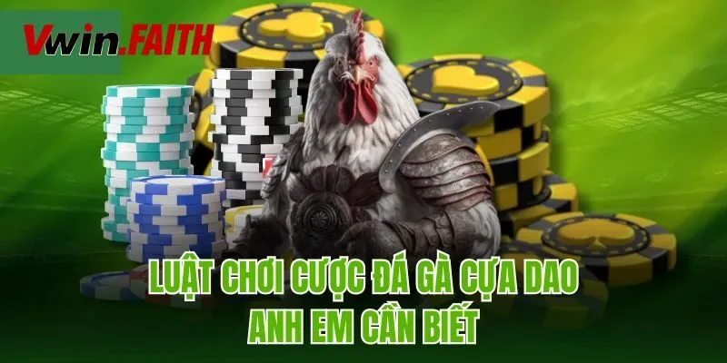 Mách bạn mẹo săn thưởng hiệu quả với đá gà cựa dao