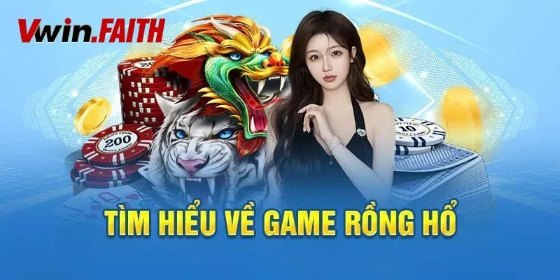 Bài Rồng Hổ - Cược Nhanh, Ăn Thưởng Cực Đã Tại Vwin